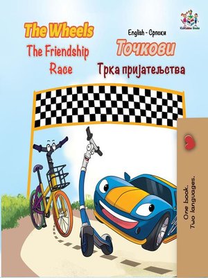 cover image of The Wheels the Friendship Race (English Serbian Bilingual Book)